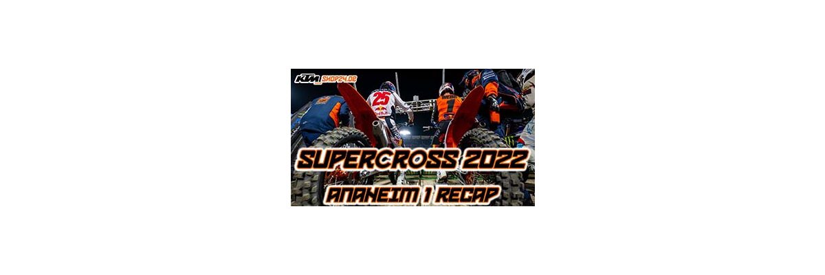 Supercross 2022 - Ein Blick auf die erste Runde von Anaheim 1  - 